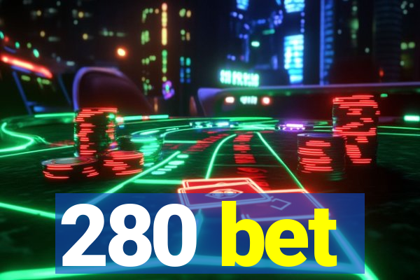 280 bet